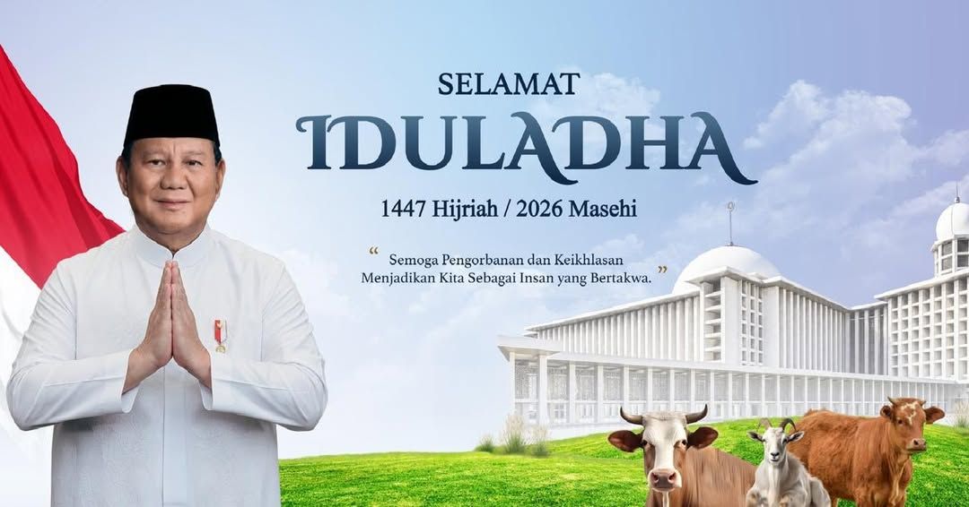 Presiden Republik Indonesia H. Prabowo Subianto, Mengucapkan Selamat Iduladha 1447 H/ 2026 M