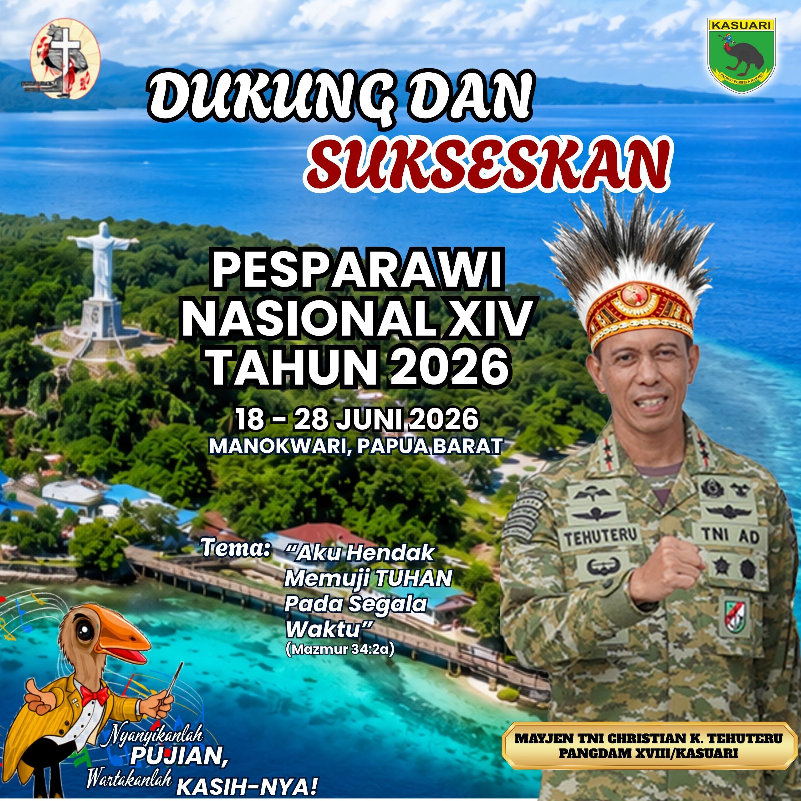Pangdam XVIII/Kasuari, Mayjen TNI Christian Kurnianto Tehuteru, mengajak seluruh masyarakat Papua Barat untuk bersama-sama mendukung dan menyukseskan Pesparawi Nasional XIV 